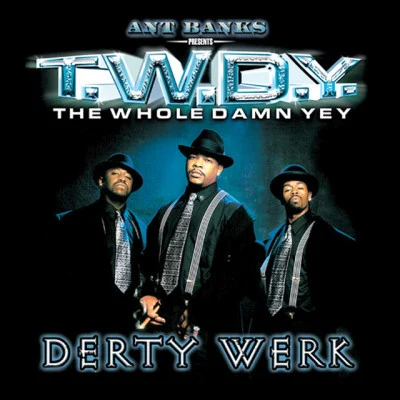 Ant BanksAnt Banks Presents TWDY Derty Werk