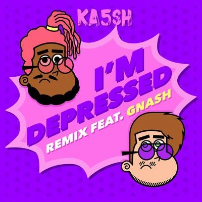 Gnash/Gia KokaIm Depressed (Remix)