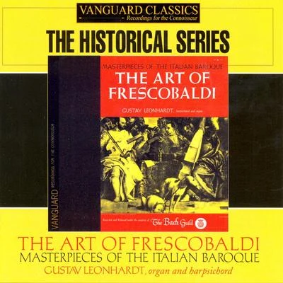 Collegium Vocale/Gustav Leonhardt/Leonhard他-consort/Hanover boys choirThe Art of Frescobaldi: Masterpieces of the Italian Baroque