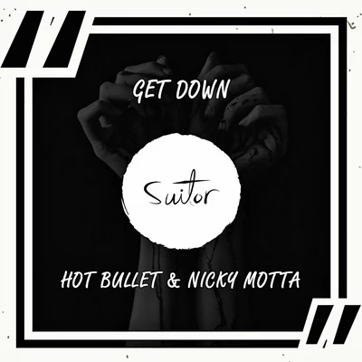 Hot BulletGet Down