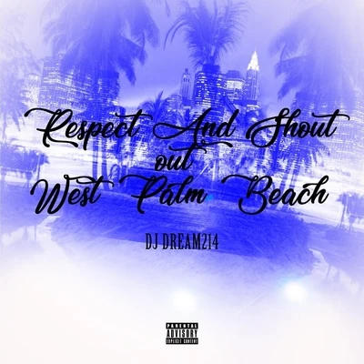 DJ Dream214K9Respect and Shout out West Palm Beach