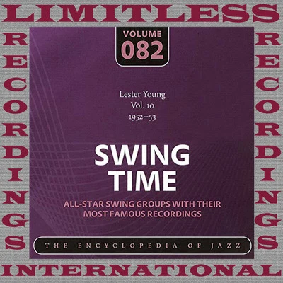 Lester YoungSwing Time, 1952-53, Vol. 10 (HQ Remastered Version)