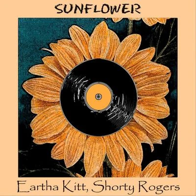 Shorty RogersEartha KittSunflower