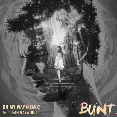 Bunt.On My Way (Bunt Remix) [feat. Leah Haywood]