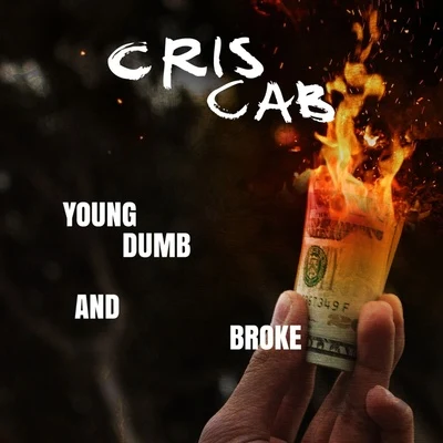 Cris Cab/Irina RimesYoung Dumb & Broke