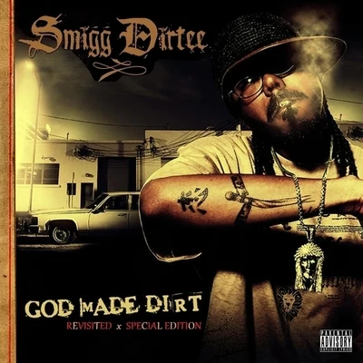 Smigg Dirtee/A-WaxGod Made Dirt (Special Edition)