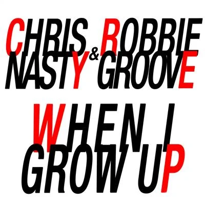 Nico Di Luca/Chris NastyWhen I Grow Up