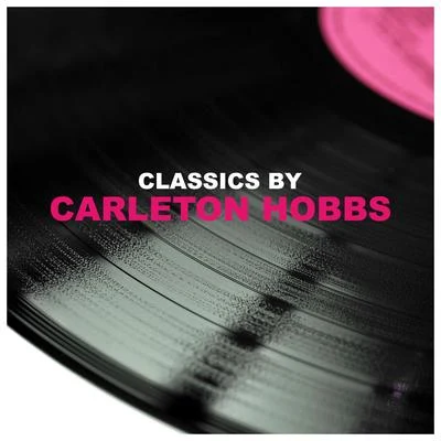 Carleton HobbsClassics by Carleton Hobbs