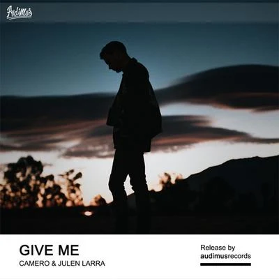 CameroGive Me (with Julen Larra)