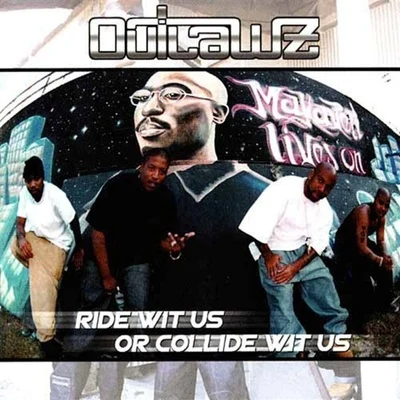 Outlawz/Guce/Snoop Dogg/Buck Haven/Nephew/Suga Free/Crook/Bavgate/Rappin 4-TayRide Wit Us Or Collide Wit Us