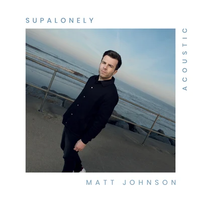 Matt JohnsonSupalonely (Acoustic)