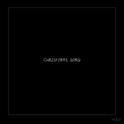 MAXAudienChristinas Song