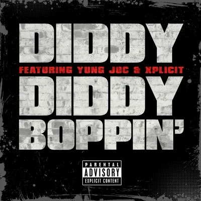 DiddyxGDiddy Boppin (feat. Yung Joc & Xplicit)