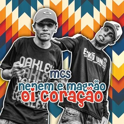 DJ Raul/MCS Nenem e Magrão/Mc Lustosa/DJ Maurinho do Kit/MC RJ/Mc 7 Belo/DJ TH/MC Bicho Solto/Mcs Nando and LuanzinhoOi Coração