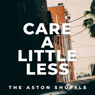 The Aston ShuffleCare A Little Less