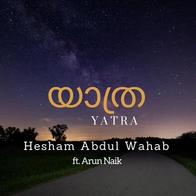 Hesham Abdul Wahab/Sithara KrishnakumarYatra