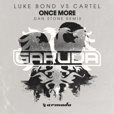 Luke Bond× Once More (Dan Stone Remix)