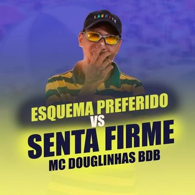 Mc Douglinhas BDB/MC RennanEsquema Preferido vs Senta Firme