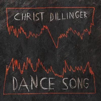 Christ DillingerDANCE SONG