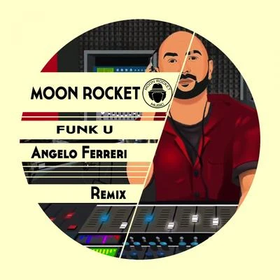 Moon RocketFunk U! (Angelo Ferreri Remix)