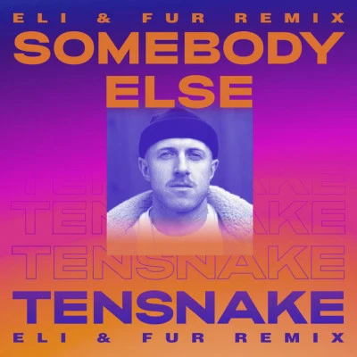 TensnakeSomebody Else (Eli & Fur Remix)