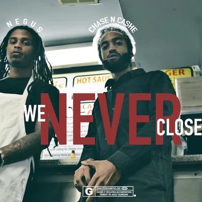 Chase N. CasheNegusWe Never Close - EP