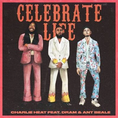 Charlie HeatAnt BealeCelebrate Life