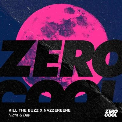 Kill The BuzzNight & Day