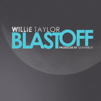 Willie Taylor/JeremihBlast Off