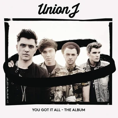 Union JYou Got It All - The Album