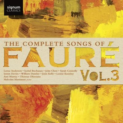 Malcolm MartineauUrsula SmithSir Thomas AllenElizabeth LaytonThe Complete Songs of Fauré, Vol. 3