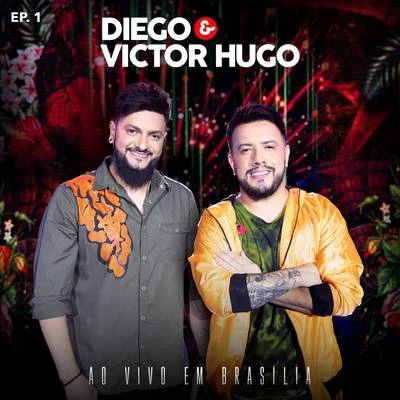 Saia Rodada/Diego & Victor HugoDiego & Victor Hugo Ao Vivo em Brasília - EP1