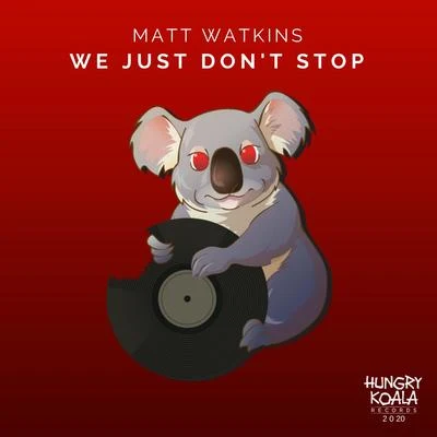 Matt WatkinsWe Just Dont Stop