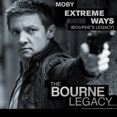 MobyExtreme Ways (Bournes Legacy)