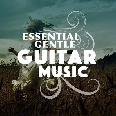 Guitar MastersEssential Gentle Guitar Music