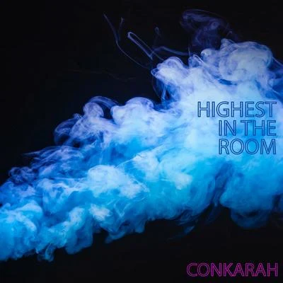 Conkarah/Afaz Natural/ProvidenciaHighest In The Room