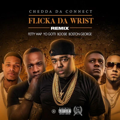 Niqoloss/Chedda Da ConnectFlicka Da Wrist (Remix) [feat. Fetty Wap, Yo Gotti, Lil Boosie, Boston George]