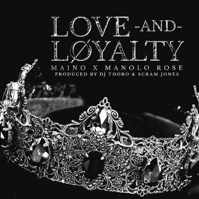 Maino/Juelz/Future/Fabo/Tyga/Lil Wayne/Young Jeezy/Akon/Y_G/Titi BoiLove And Loyalty (feat. Manolo Rose)