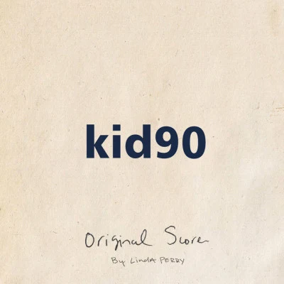 Linda PerryKid 90 Original Score