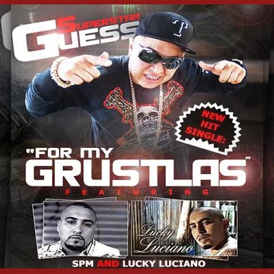 Superstar GuessFor My Grustlas (feat. SPM & Lucky Luciano)