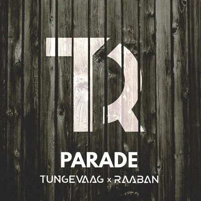 Tungevaag & RaabanParade - Single