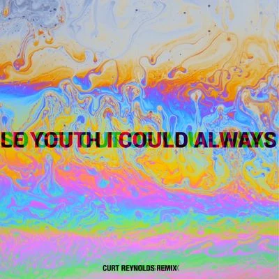 Le Youth/MOONE/OCULAI Could Always (feat. MNDR) [Curt Reynolds Remix]