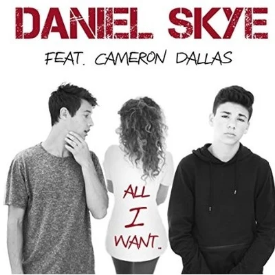 Daniel SkyeAll I Want - Single