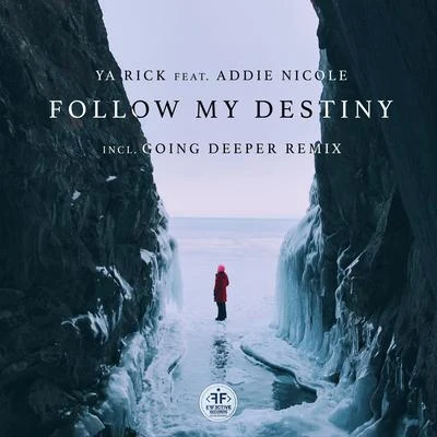 Addie Nicole/Seras/OokamiFollow My Destiny (Incl. Going Deeper Remix)