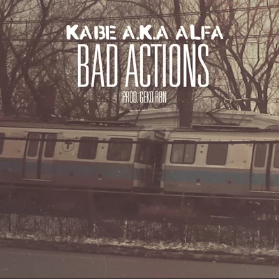 Kabe Aka AlfaBad Actions