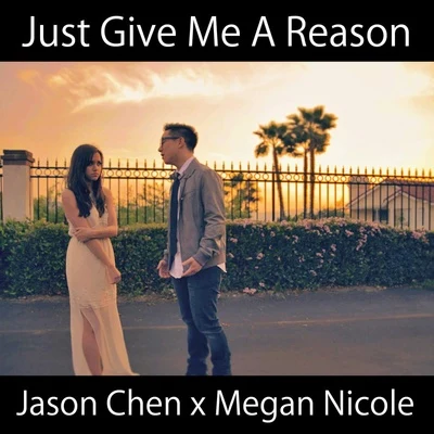 Jason ChenJust Give Me a Reason - Single