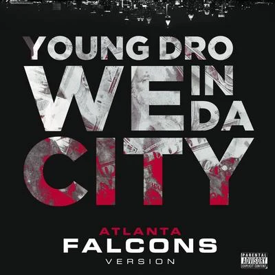 Young DroWe In Da City (Atlanta Falcons Version) - Single