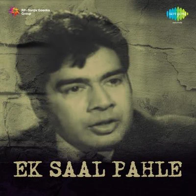 Kamal Barot/Suman Kalyanpur/Mahendra Kapoor/Asha Bhosle/Mukesh/Usha TimothyEk Saal Pahle