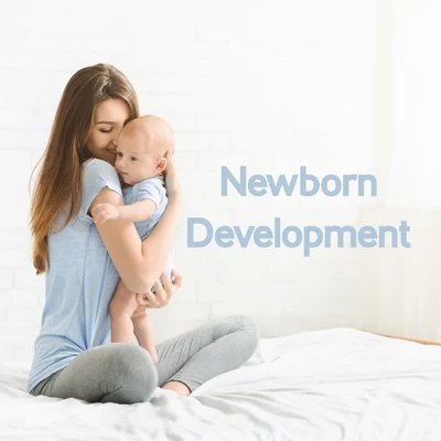 Newborn Baby UniverseNewborn Development: Background Music for Cuddling, Sleeping, Feeding, Learning, Growth and Proper Development