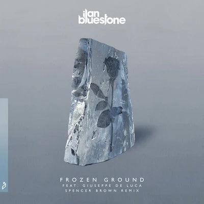 ilan BluestoneFrozen Ground (Spencer Brown Remix)